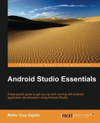 Android Studio Essentials: a fast-paced guide to get you up and running with Android application development using Android Studio