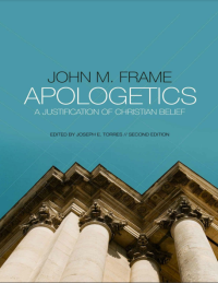 Apologetics : A Justification of Christian Belief