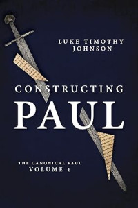 Constructing Paul : Volume 1 : The Canonical Paul