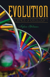 Evolution : Science or Ideology?