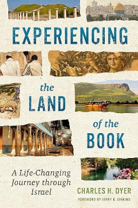 Experiencing the Land of the Book : A Life-Changing Journey through Israel