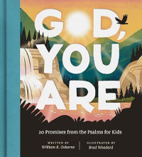 God, You Are : 20 Promises from the Psalms for Kids