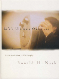 Life's ultimate questions : an introduction to philosophy