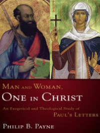 Man and Woman, One in Christ : an Exegetical and Theological Study of Paul's Letters