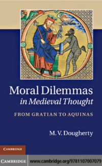 Moral dilemmas in medieval thought : from Gratian to Aquinas