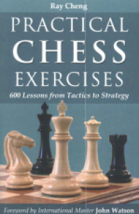 Practical chess exercises : 600 lessons from tactics to strategy