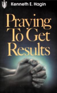 PRAYING TO GET RESULTS