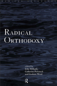 Radical Orthodoxy