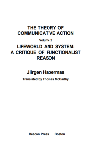 The Theory of Communicative Action. Vol. 2, Lifeworld and System: A Critique of Functionalist Reason