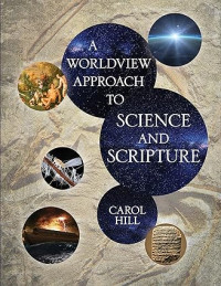 Worldview approach to Science and Scripture, A