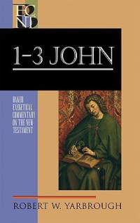 1 - 3 John: baker exegetical commentary on the New Testament