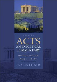 Acts: an exegetical commentary: Volume 1: Introduction and 1:1-2:47
