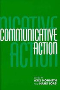 Communicative Action: Essays on Jürgen Habermass The Theory of Communicative Action