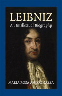 Leibniz: an intellectual Biography