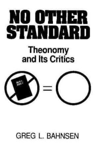 No Other Standard : theonomy and its critics