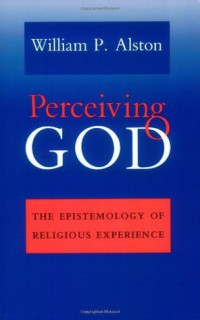 Perceiving God: The Epistemology of Religious Experience