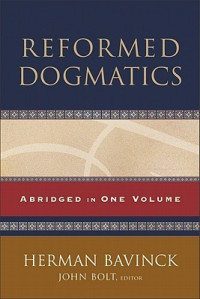 Reformed Dogmatics : abridged in one volume