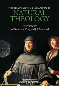 The Blackwell Companion to Natural Theology