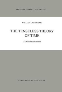 The Tenseless Theory of Time : a Critical Examination