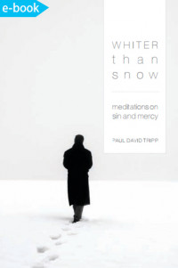 Whiter than snow : meditations on sin and mercy
