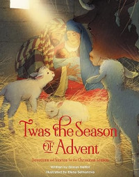 'Twas the Season of Advent : Devotions and Stories for the Christmas Season