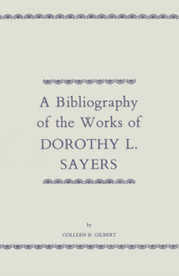 A bibliography of the works of Dorothy L. Sayers
