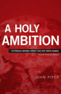 A holy ambition : to preach where Christ has not been named