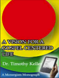 A Vision for a Gospel Centered Life