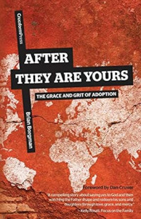 After They are Yours: The Grace and Grit of Adoption
