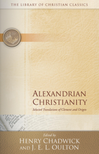 Alexandrian Christianity : selected translations of Clement and Origen