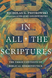 All the Scriptures, In : The Three Contexts of Biblical Hermeneutics