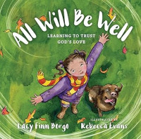 All Will Be Well : Learning to trust God's Love