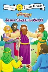 Beginner's Bible, The : Jesus Saves the World