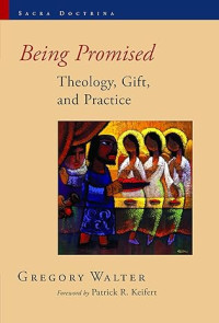 Being Promised: Theology, Gift and Practice