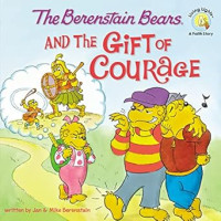 Berenstain Bears and the Gift of Courage, The