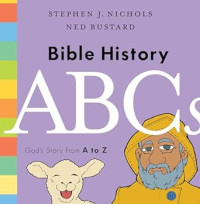 Bible History ABCs: God's Story from A to Z