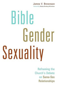 Image of Bible Gender Sexuality : Reframing the Church's Debate on Same-Sex Relationships