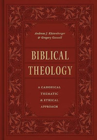 Biblical Theology : A Canonical Thematic & Ethical Approach