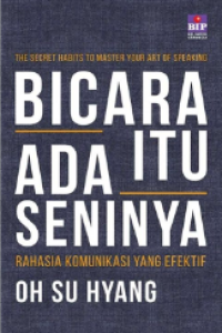 Bicara Itu Ada Seninya: Rahasia Komunikasi yang Efektif