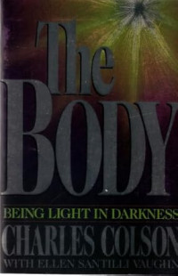 Body, The : Being Light in Darkness