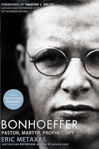 Bonhoeffer : Pastor, Martyr, Prophet, Spy