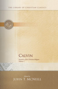 Calvin: Institutes of the Christian religion. Volume One