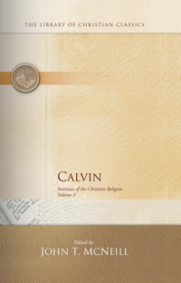 Calvin: Institutes of the Christian religion. Volume Two