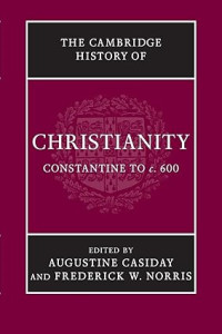 Cambridge History of Christianity, The : Constantine to c. 600
