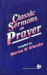 Classic Sermons on Prayer