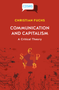 Communication and capitalism : a critical theory