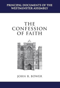 Confession of Faith, The : A Critical Text and Introduction