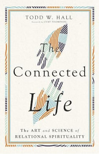 Connected Life, The : The Art and Science of Relational Spirituality
