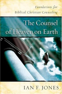 Image of Counsel of Heaven on Earth, The : Foundation for Biblical Christian Counseling