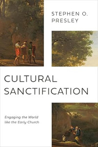 Cultural Sanctification : Engaging the World like the Early Church